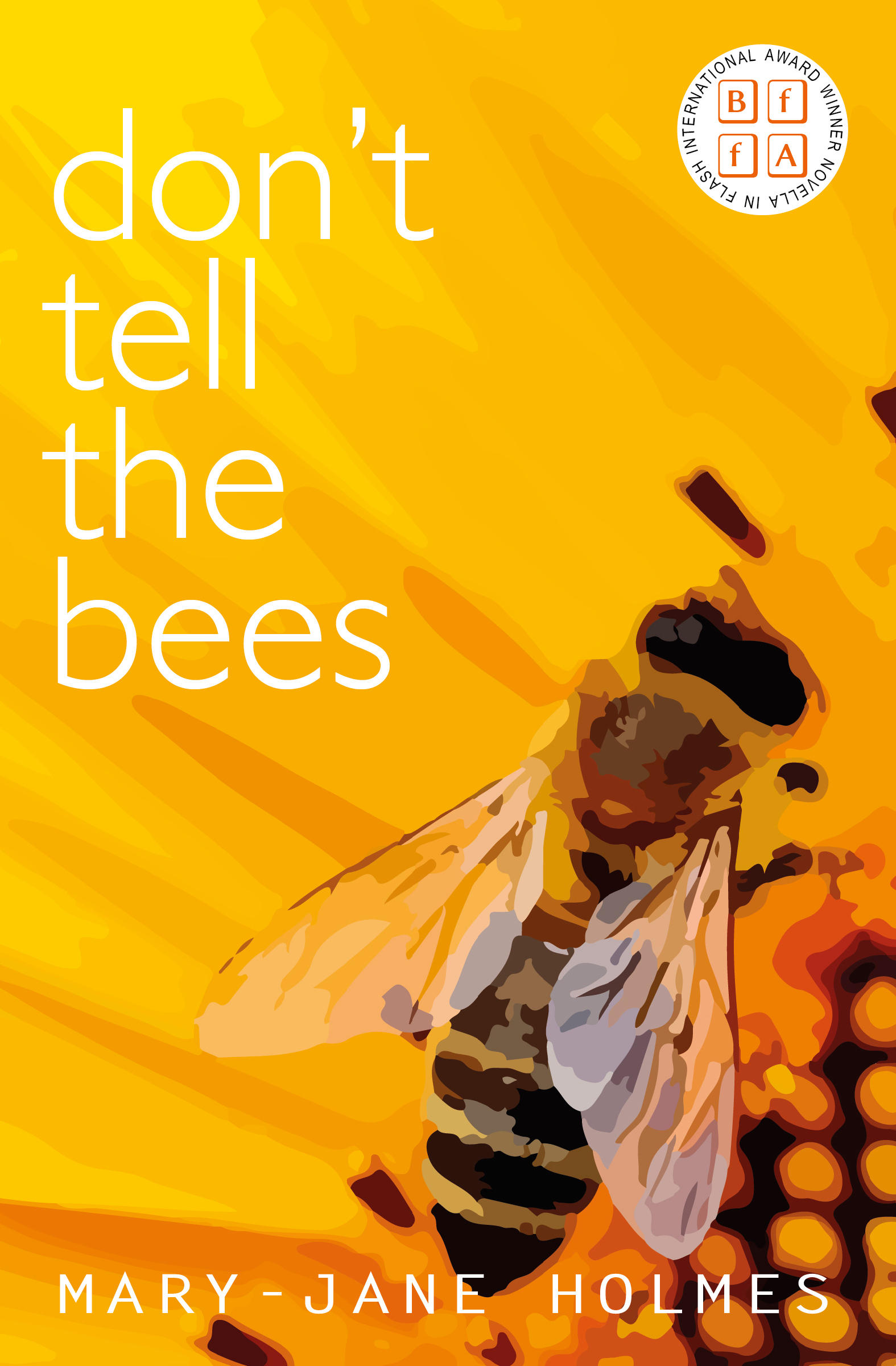 Don’t Tell the Bees-f | Bath Flash Fiction Award